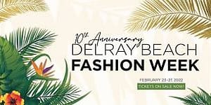 A banner with palm trees and the words " 1 0 th anniversary delray beach fashion week ".